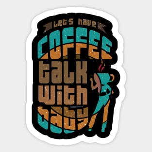 Lets have coffee talk with baby Sticker